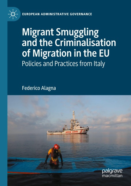 Migrant Smuggling and the Criminalisation of Migration in the EU: Policies and Practices from Italy