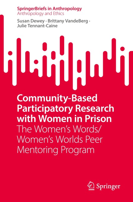 Community-Based Participatory Research with Women in Prison: The Womens Words/Womens Worlds Peer Mentoring Program