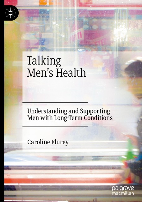 Talking Mens Health: Understanding and Supporting Men with Long-Term Conditions