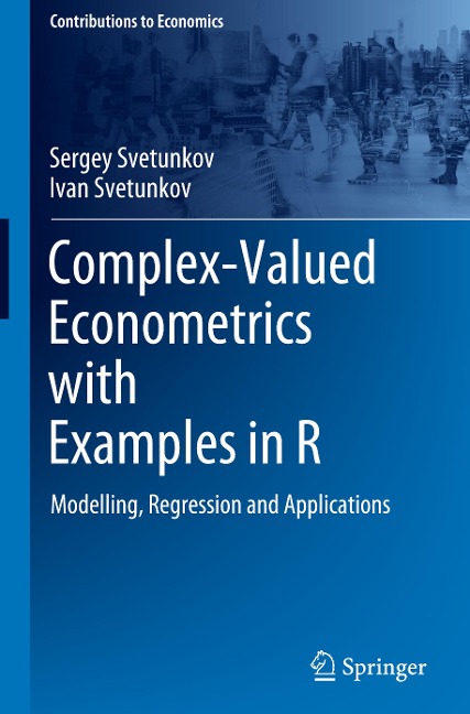 Complex-Valued Econometrics with Examples in R: Modelling, Regression and Applications