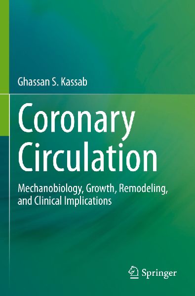 Coronary Circulation: Mechanobiology, Growth, Remodeling, and Clinical Implications
