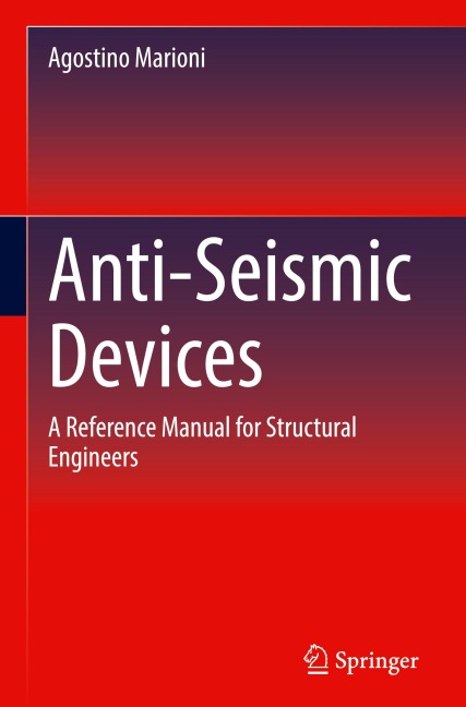 Anti-Seismic Devices: A Reference Manual for Structural Engineers