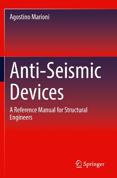 Anti-Seismic Devices: A Reference Manual for Structural Engineers