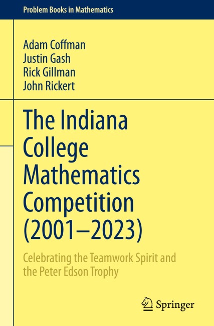 The Indiana College Mathematics Competition (2001¿-2023): Celebrating the Teamwork Spirit and the Peter Edson Trophy