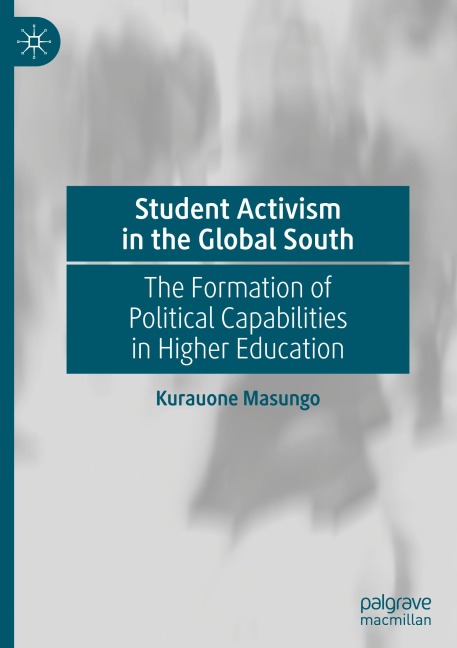 Student Activism in the Global South: The Formation of Political Capabilities in Higher Education