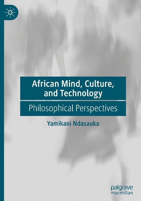 African Mind, Culture, and Technology: Philosophical Perspectives
