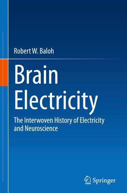 Brain Electricity: The Interwoven History of Electricity and Neuroscience
