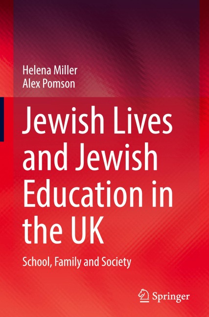 Jewish Lives and Jewish Education in the UK: School, Family and Society