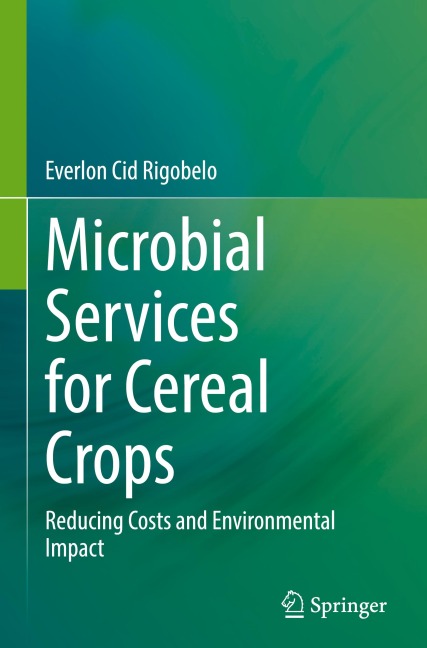 Microbial Services for Cereal Crops: Reducing Costs and Environmental Impact