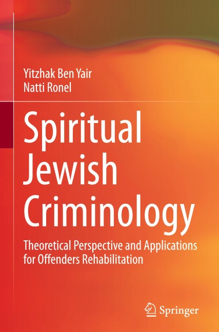 Spiritual Jewish Criminology: Theoretical Perspective and Applications for Offenders Rehabilitation