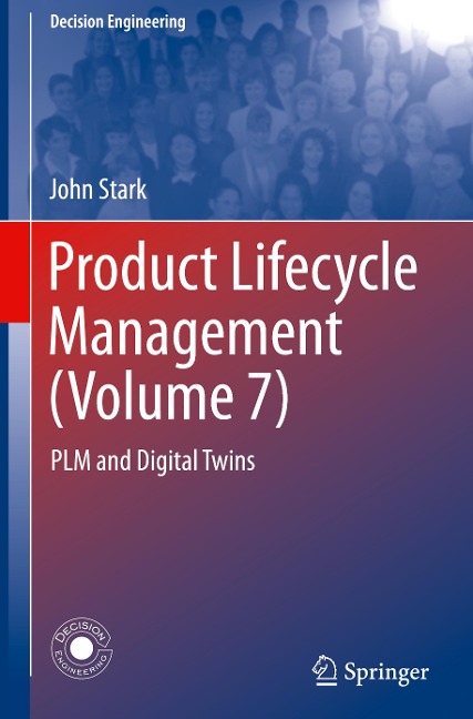 Product Lifecycle Management (Volume 7): PLM and Digital Twins