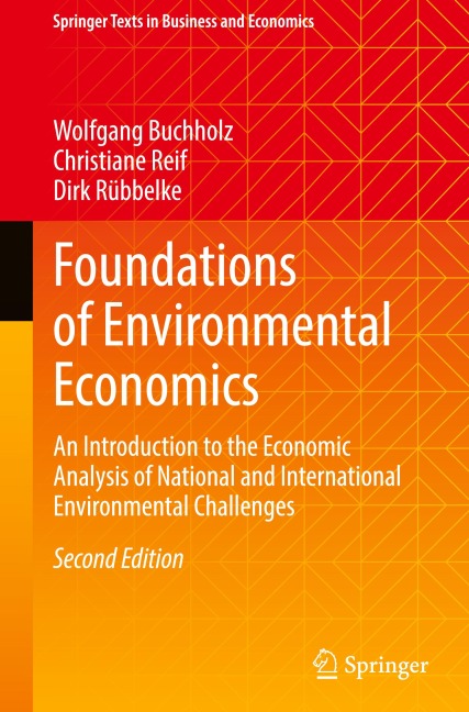 Foundations of Environmental Economics: An Introduction to the Economic Analysis of National and International Environmental Challenges