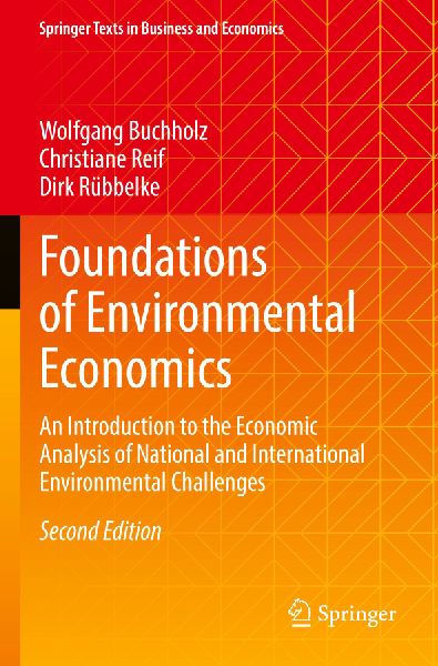 Foundations of Environmental Economics: An Introduction to the Economic Analysis of National and International Environmental Challenges