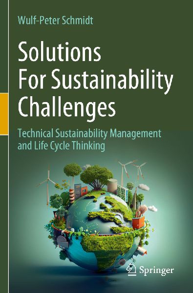 Solutions For Sustainability Challenges: Technical Sustainability Management and Life Cycle Thinking