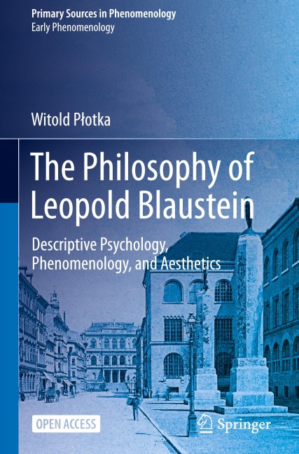 The Philosophy of Leopold Blaustein: Descriptive Psychology, Phenomenology, and Aesthetics