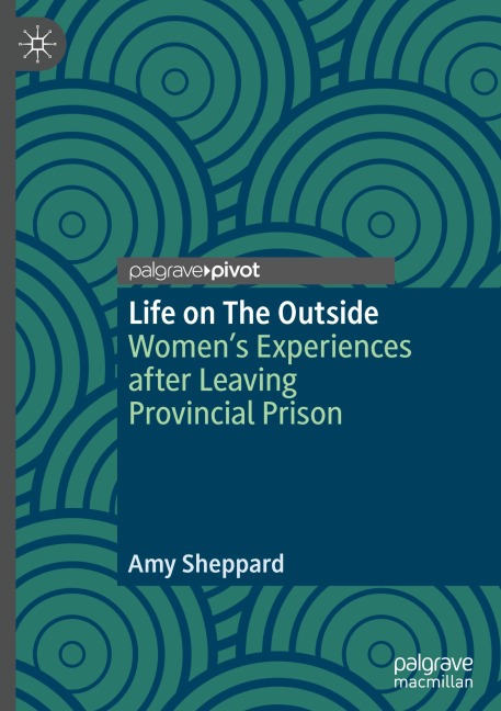 Life on The Outside: Womens Experiences after Leaving Provincial Prison
