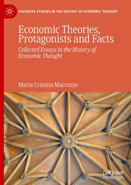 Economic Theories, Protagonists and Facts: Collected Essays in the History of Economic Thought