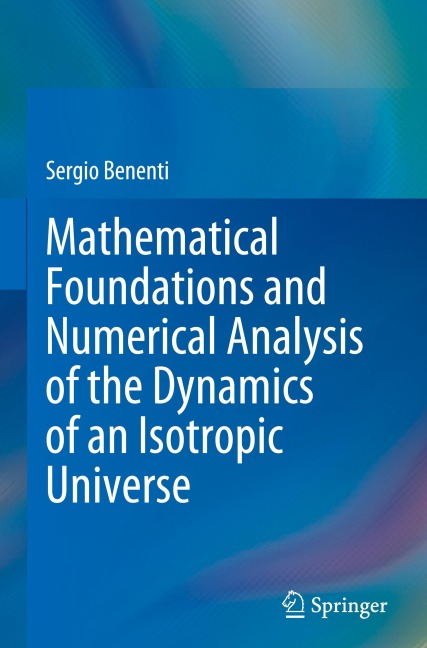 Mathematical Foundations and Numerical Analysis of the Dynamics of an Isotropic Universe