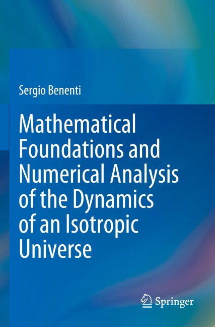 Mathematical Foundations and Numerical Analysis of the Dynamics of an Isotropic Universe