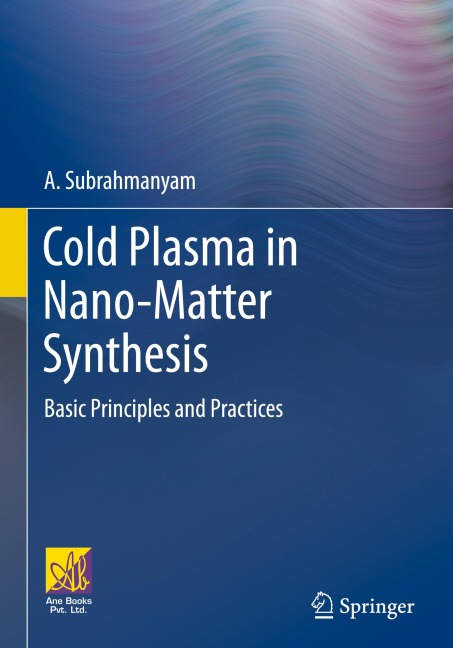 Cold Plasma in Nano-Matter Synthesis: Basic Principles and Practices