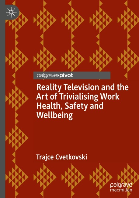 Reality Television and the Art of Trivialising Work Health, Safety and Wellbeing
