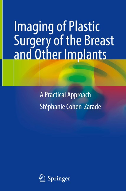 Imaging of Plastic Surgery of the Breast and Other Implants: A Practical Approach
