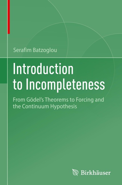 Introduction to Incompleteness: From Gödels Theorems to Forcing and the Continuum Hypothesis