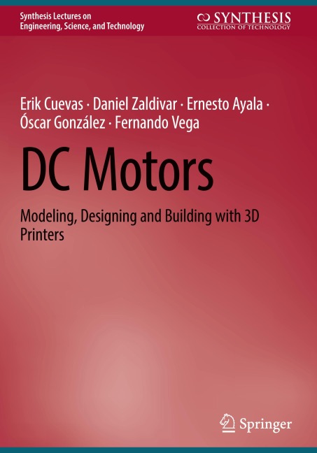 DC Motors: Modeling, Designing and Building with 3D Printers