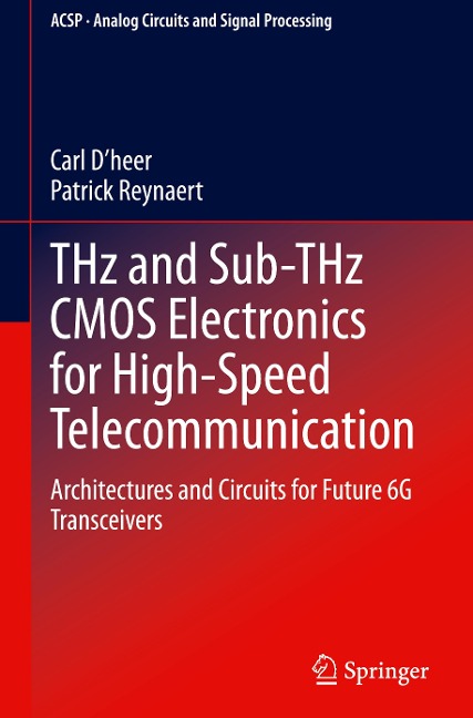 THz and Sub-THz CMOS Electronics for High-Speed Telecommunication: Architectures and Circuits for Future 6G Transceivers