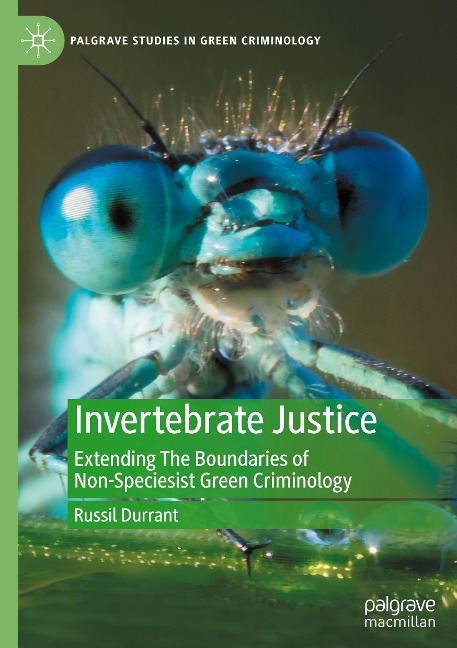 Invertebrate Justice: Extending The Boundaries of Non-Speciesist Green Criminology