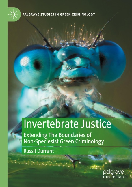 Invertebrate Justice: Extending The Boundaries of Non-Speciesist Green Criminology