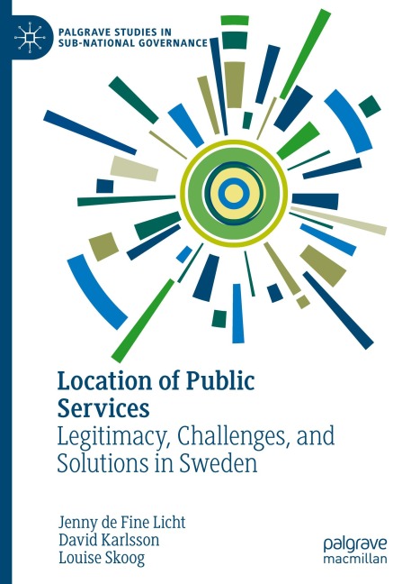 Location of Public Services: Legitimacy, Challenges, and Solutions in Sweden