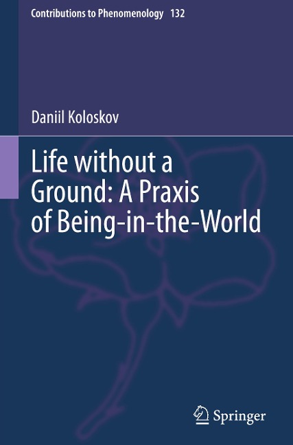 Life without a Ground: A Praxis of Being-in-the-World