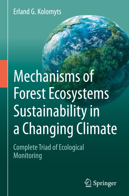 Mechanisms of Forest Ecosystems Sustainability in a Changing Climate: Complete Triad of Ecological Monitoring
