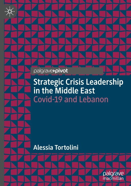 Strategic Crisis Leadership in the Middle East: Covid-19 and Lebanon