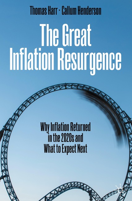 The Great Inflation Resurgence: Why Inflation Returned in the 2020s and What to Expect Next