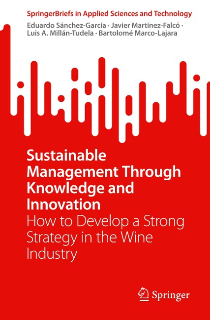 Sustainable Management Through Knowledge and Innovation: How to Develop a Strong Strategy in the Wine Industry