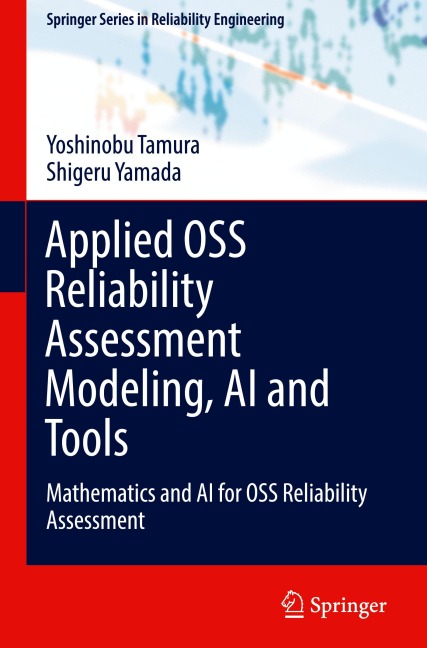 Applied OSS Reliability Assessment Modeling, AI and Tools: Mathematics and AI for OSS Reliability Assessment