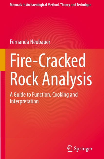 Fire-Cracked Rock Analysis: A Guide to Function, Cooking and Interpretation