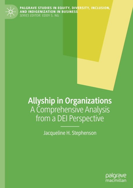 Allyship in Organizations: A Comprehensive Analysis from a DEI Perspective