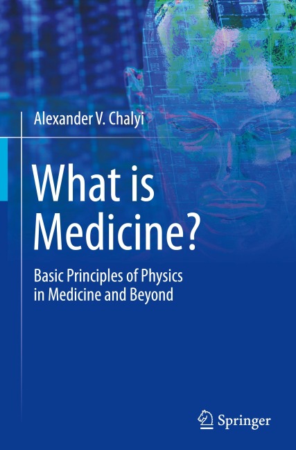 What is Medicine?: Basic Principles of Physics in Medicine and Beyond