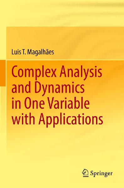 Complex Analysis and Dynamics in One Variable with Applications