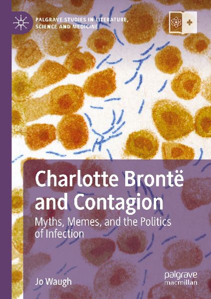 Charlotte Brontë and Contagion: Myths, Memes, and the Politics of Infection