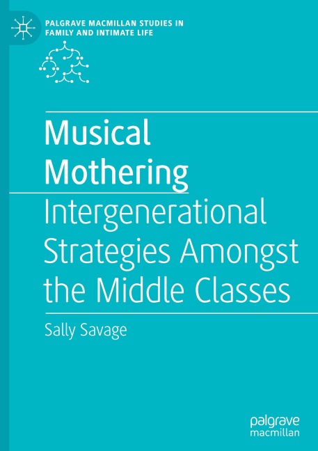 Musical Mothering: Intergenerational Strategies Amongst the Middle Classes