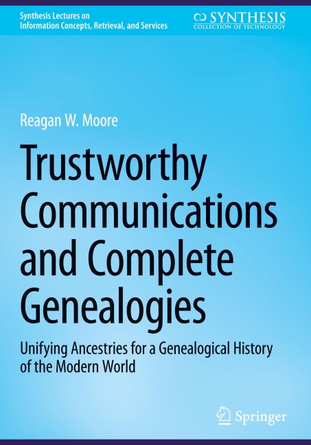 Trustworthy Communications and Complete Genealogies: Unifying Ancestries for a Genealogical History of the Modern World