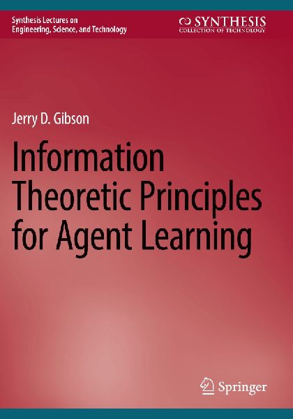 Information Theoretic Principles for Agent Learning