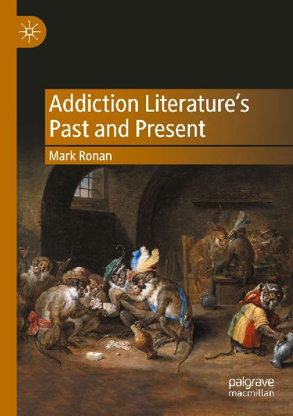 Addiction Literatures Past and Present
