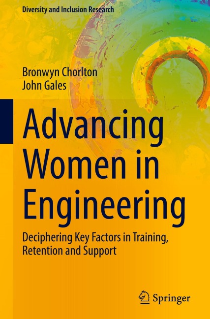 Advancing Women in Engineering: Deciphering Key Factors in Training, Retention and Support