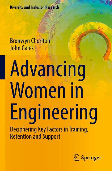 Advancing Women in Engineering: Deciphering Key Factors in Training, Retention and Support