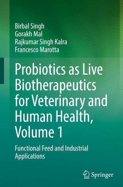 Probiotics as Live Biotherapeutics for Veterinary and Human Health, Volume 1: Functional Feed and Industrial Applications